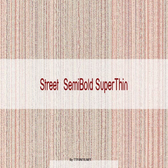 Street  SemiBold SuperThin example